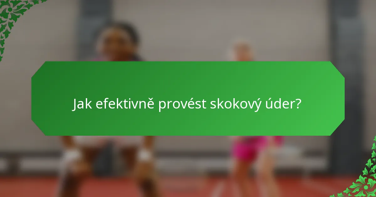Jak efektivně provést skokový úder?