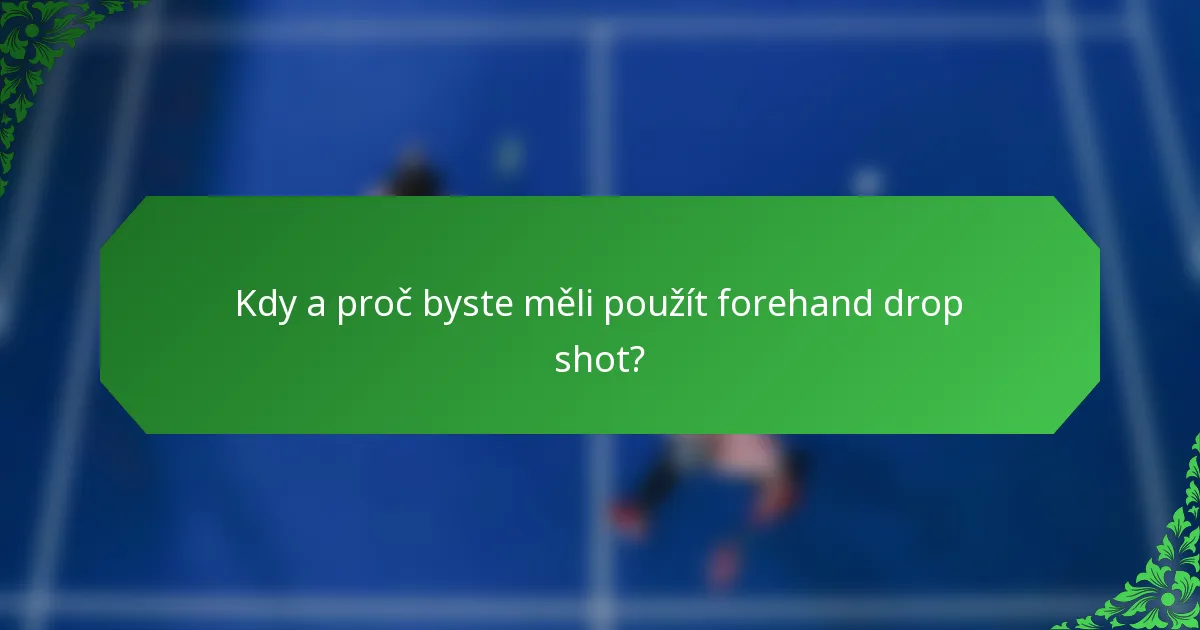 Kdy a proč byste měli použít forehand drop shot?