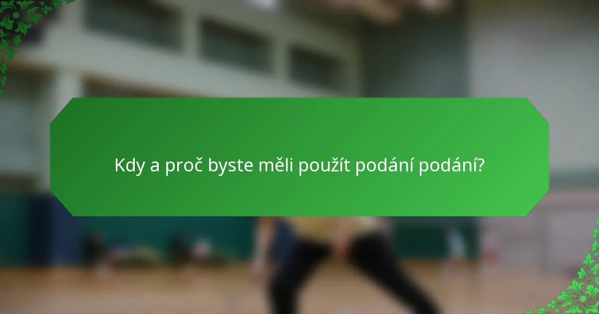 Kdy a proč byste měli použít podání podání?