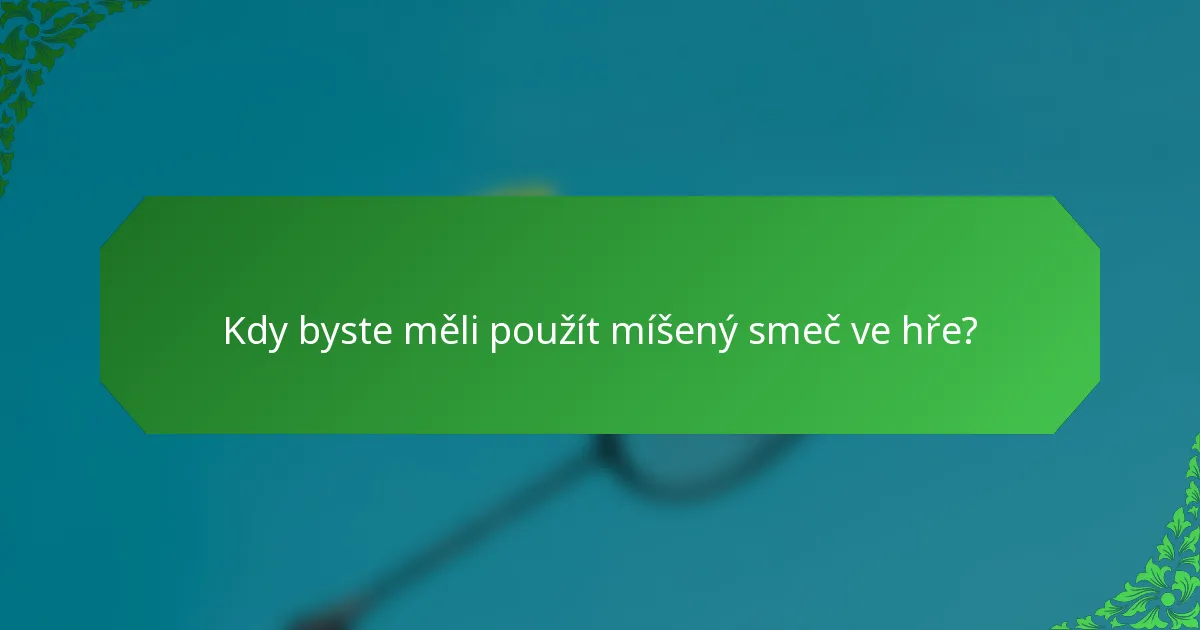 Kdy byste měli použít míšený smeč ve hře?
